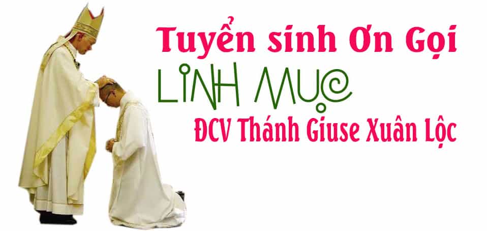 ĐCV Thánh Giuse Xuân Lộc tuyển sinh Ơn Gọi Linh Mục